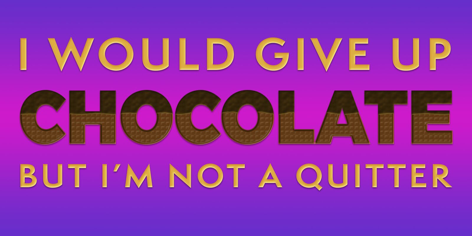 Canon EOS 500D (EOS Rebel T1i / EOS Kiss X3) sample photo. Chocolate, quote, saying photography